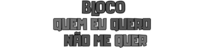 blocoquemeuqueronaomequer.png